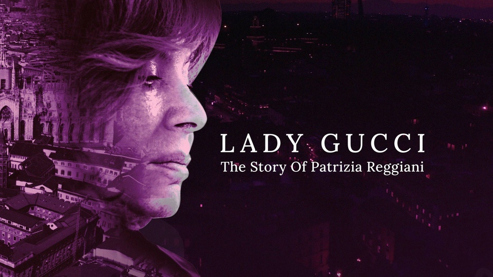 Документ Lady Gucci: The Story of Patrizia Reggiani