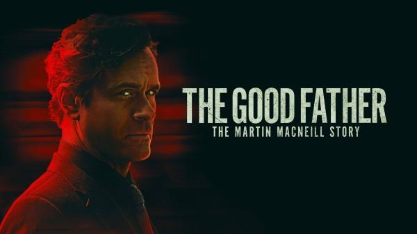 The Good Father: The Martin MacNeill Story