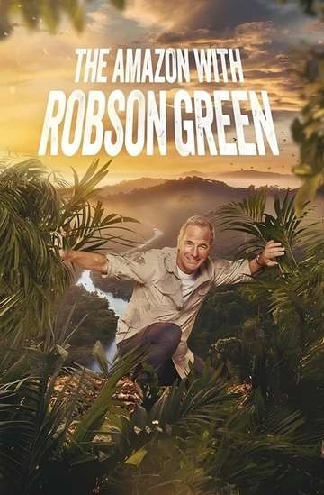 Dokumentarci Into the Amazon with Robson Green