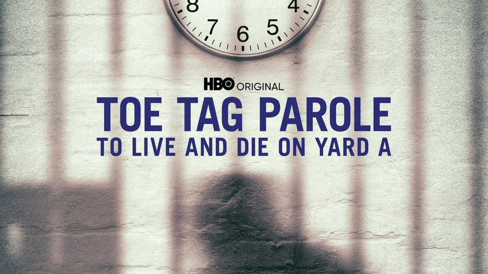 Documentary Toe Tag Parole: To Live and Die on Yard A