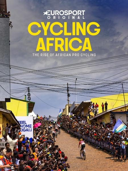 Cycling Africa: The Rise of African Pro Cycling
