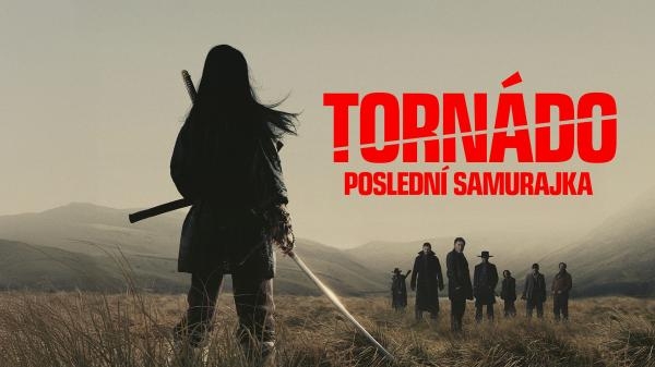 Tornádo - poslední samurajka