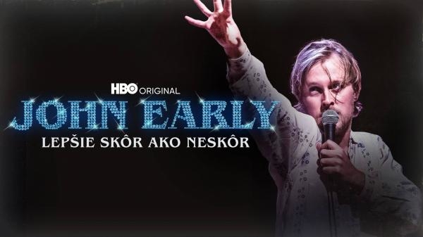 John Early: Lepší dříve nežli později