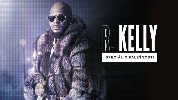 R.Kelly: Speciál o falešnosti