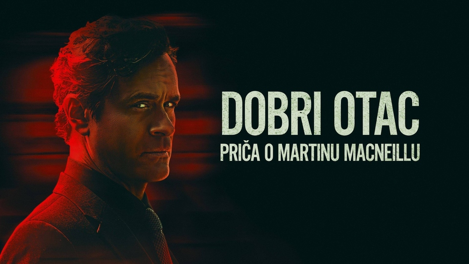 Film Dobri Otac: Priča o Martinu Macneillu