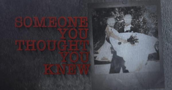 Someone You Thought You Knew