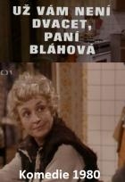 Už vám není dvacet, paní Bláhová