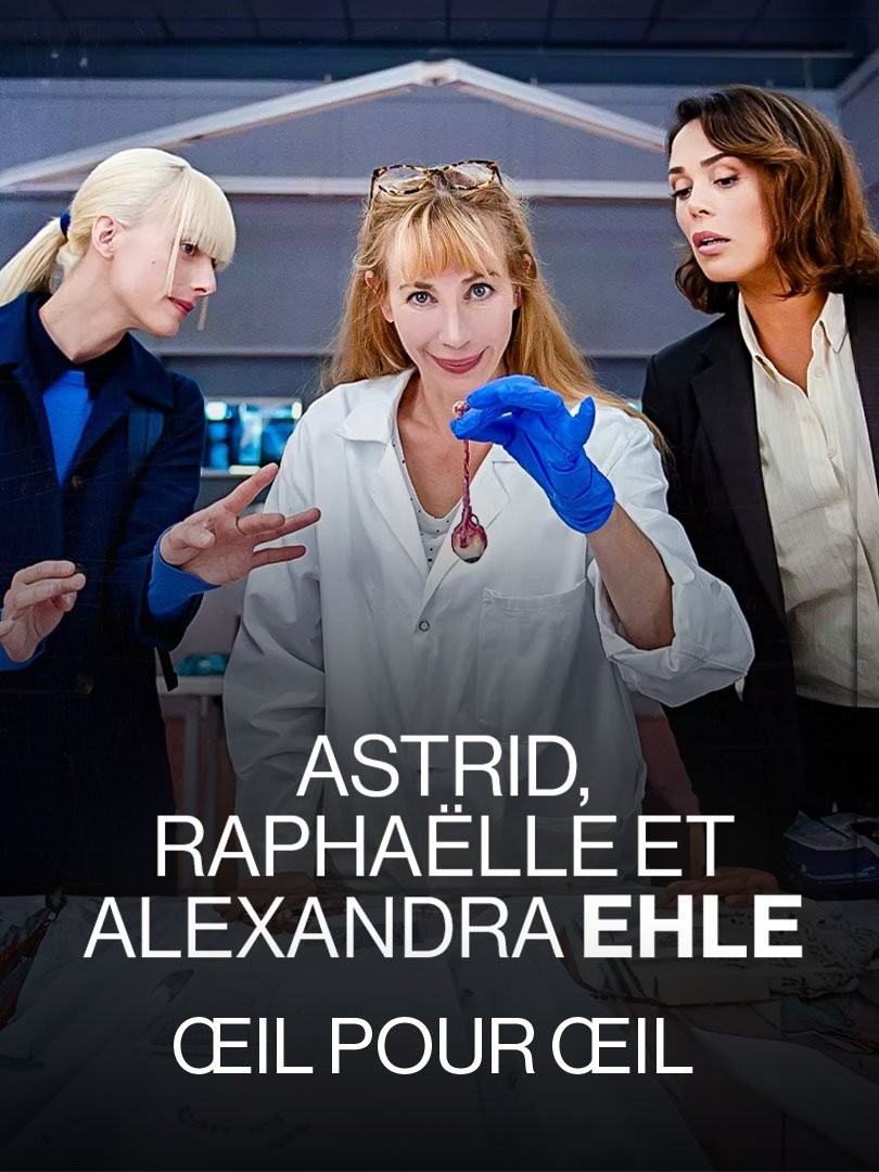 Film Doktorka Alexandra, Astrid a&nbsp;Raphaëlle: Oko za oko