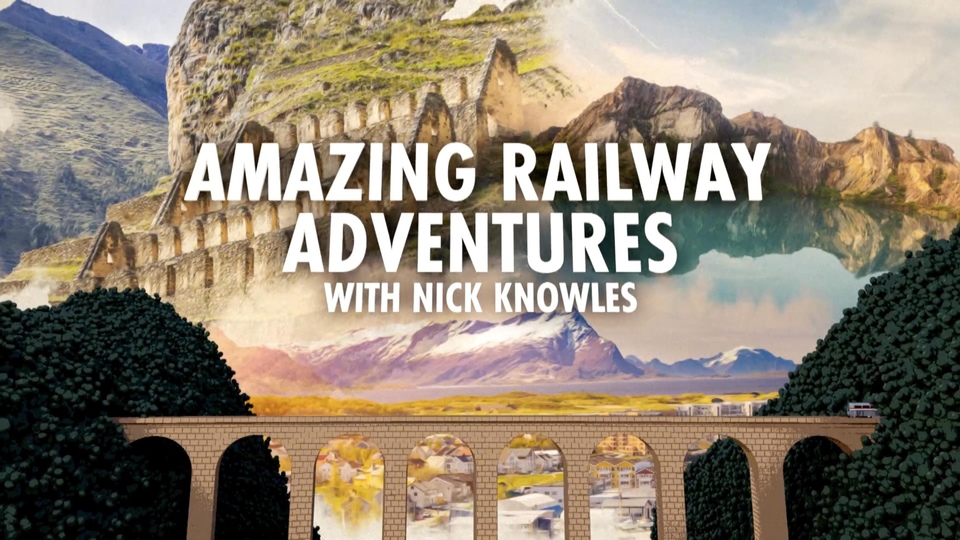 Dokumentarci Amazing Railway Adventures with Nick Knowles