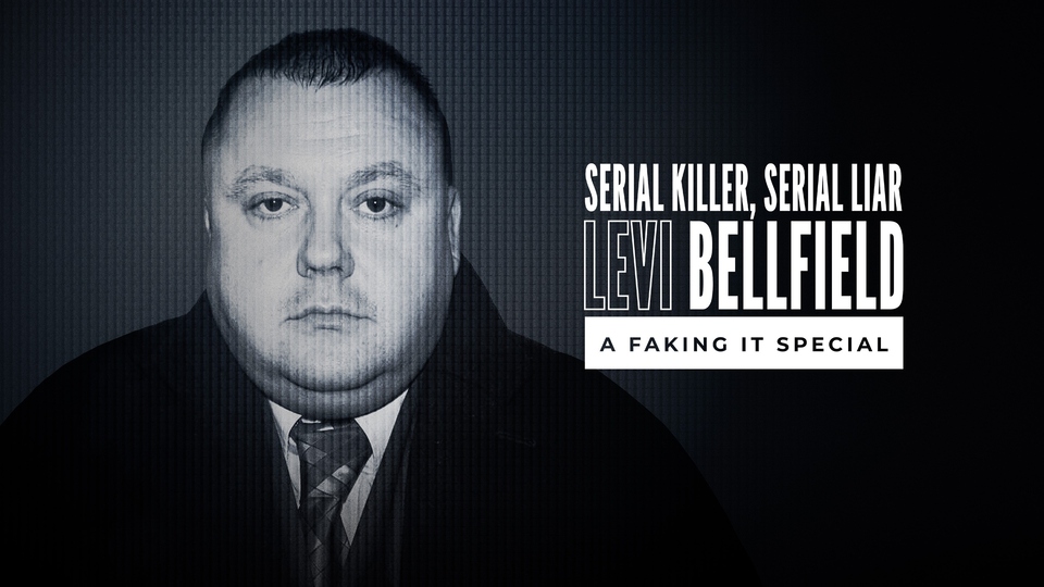 Dokument Serial Killer Serial Liar Levi Bellfield: A&nbsp;Faking It Special