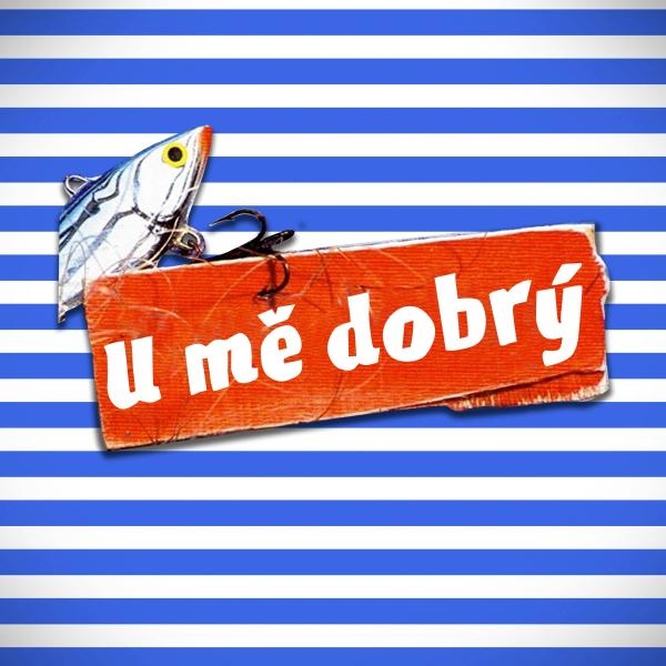 U mě dobrý