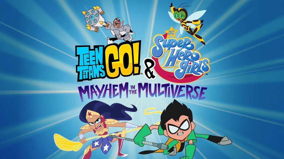 Teen Titans Go! & DC Super Hero Girls: Mayhem in the Multiverse