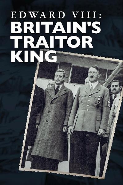 Eduard VIII.: Zrádce na britském trůnu