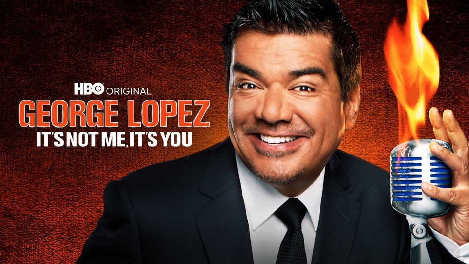 Film George Lopez: It's Not Me, It's You