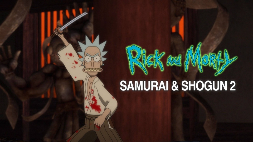 Rick and Morty: Samurai & Shogun Part 2