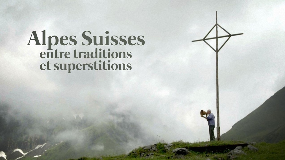 Dokument Les Alpes Suisses, Entre Traditions Et Superstitions