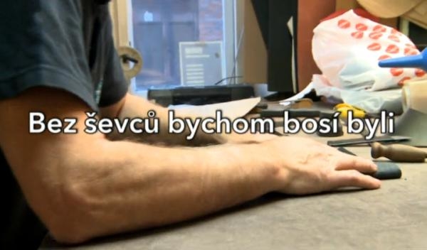 Bez ševců bychom bosí byli
