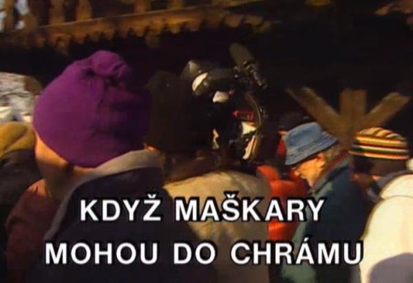 Když maškary mohou do chrámu