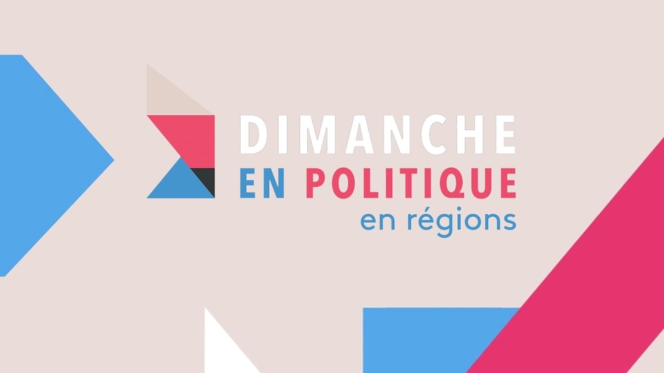 Dimanche en politique dans votre région