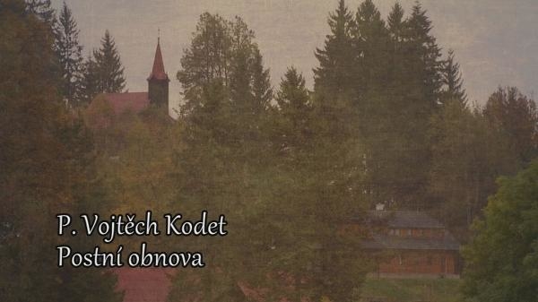 P. Vojtěch Kodet - Postní obnova