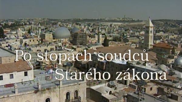 Po stopách soudců Starého zákona
