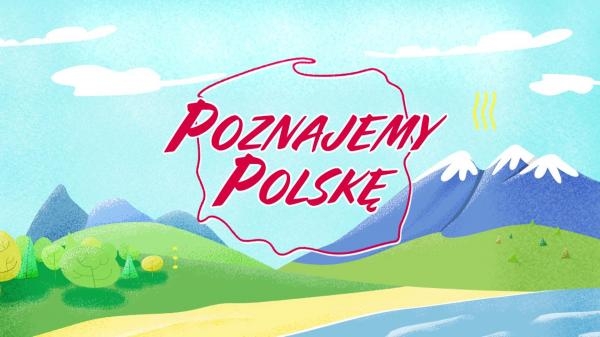Poznajemy Polskę