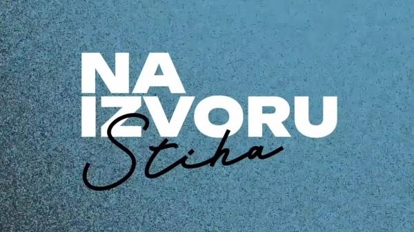 NA IZVORU STIHA