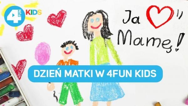 Dzień Matki w 4FUN KIDS