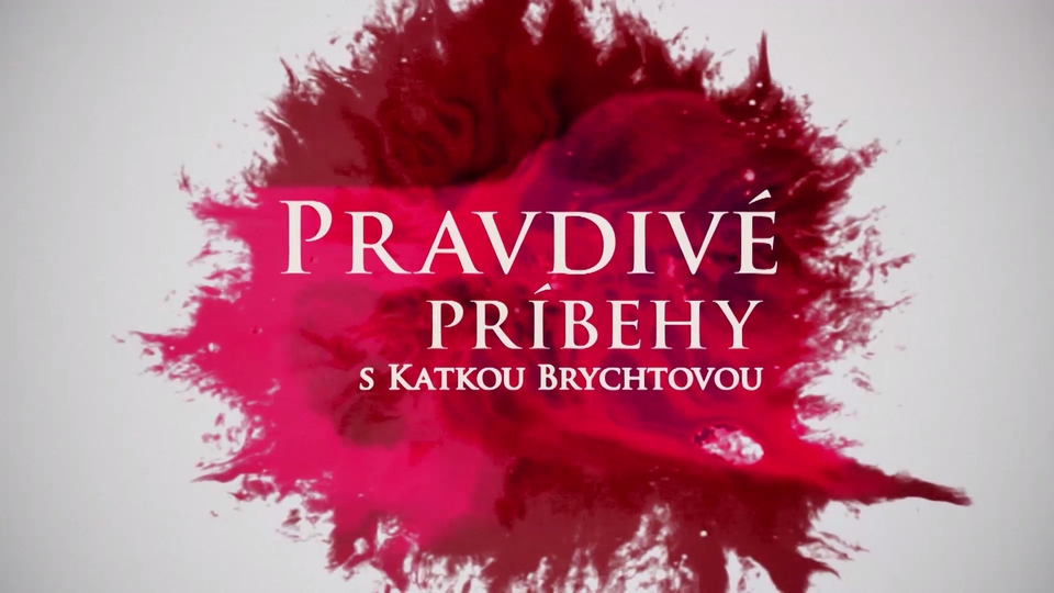 Seriál Pravdivé príbehy s&nbsp;Katkou Brychtovou