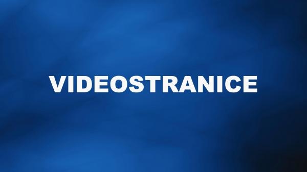 VIDEOSTRANICE, OBAVIJESTI I INFORMACIJE