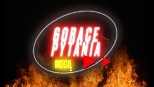 Gorące pytania nocą