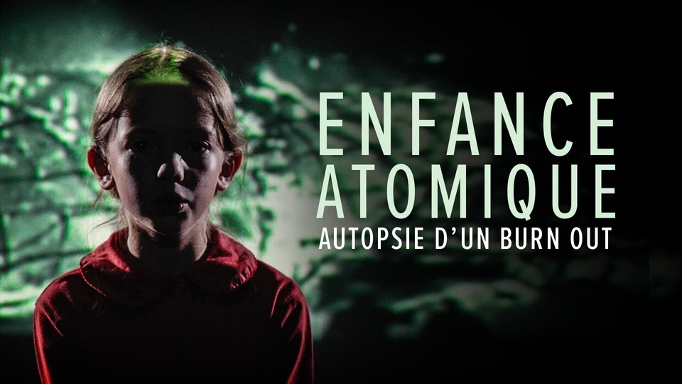 Series L'enfance atomique, autopsie d'un burn-out