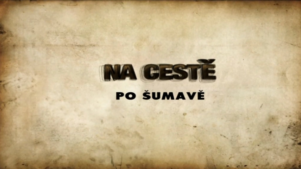 Documentary Na cestě po Šumavě