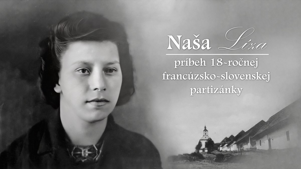 Документ Naša Líza - príbeh 18-ročnej francúzsko-slovenskej partizánky