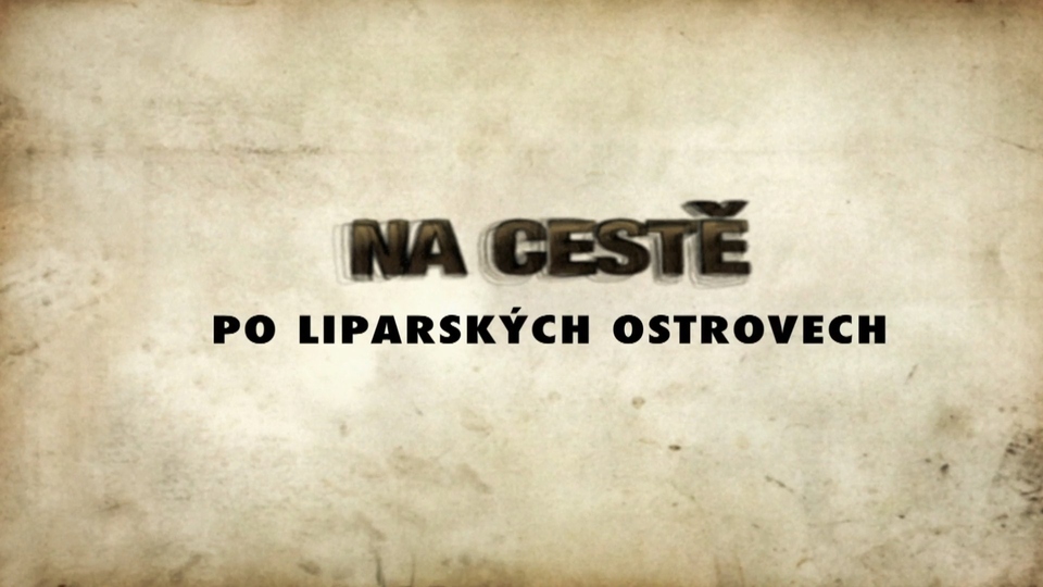 Dokument Na cestě po Liparských ostrovech