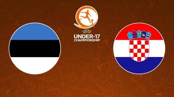 UEFA Europsko prvenstvo U-17: Estonija - Hrvatska
