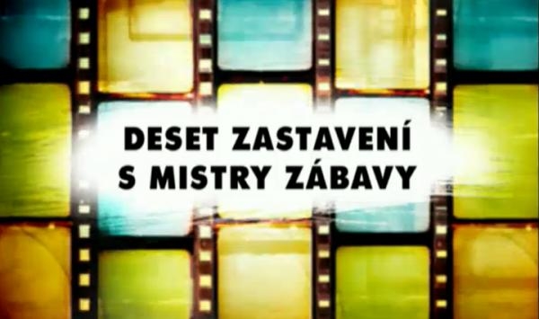 Deset zastavení s mistry zábavy