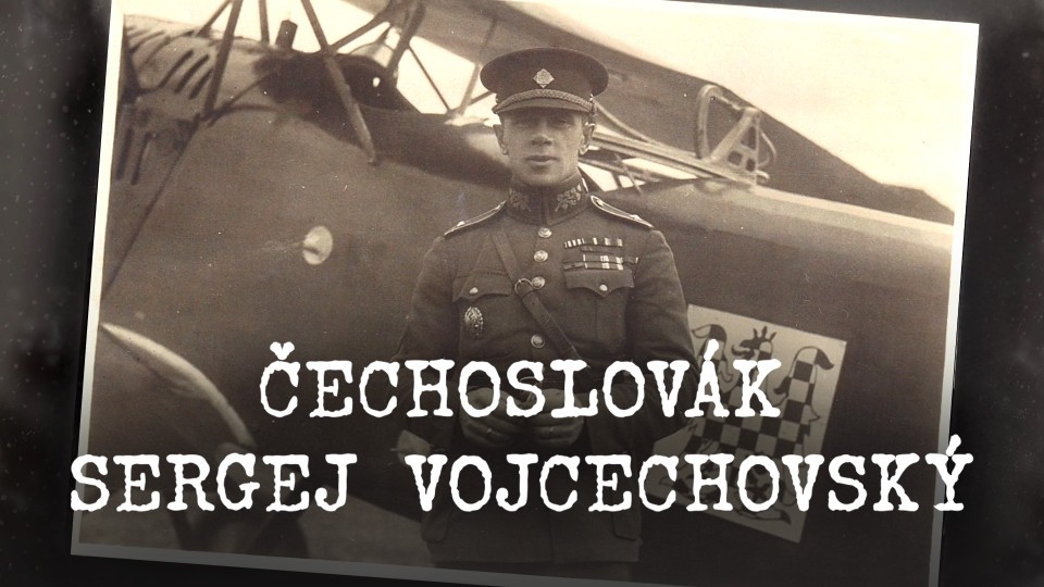 Documentaire Čechoslovák Sergej Vojcechovský