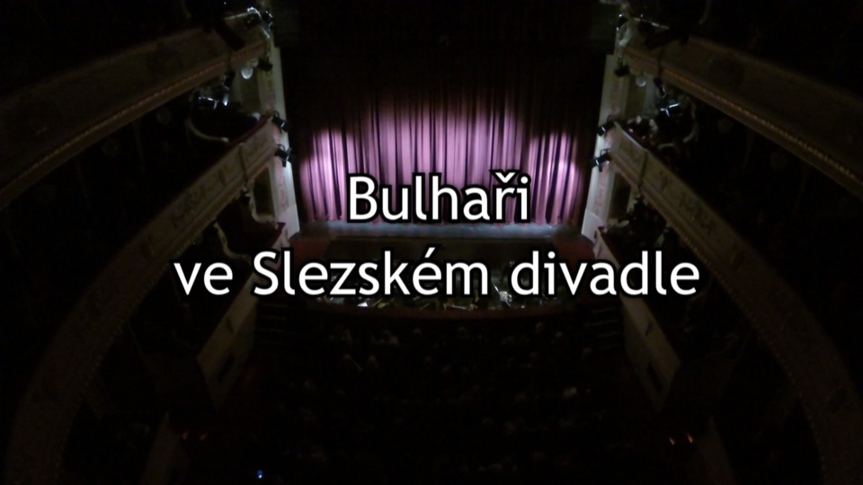 Dokument Bulhaři ve Slezském divadle