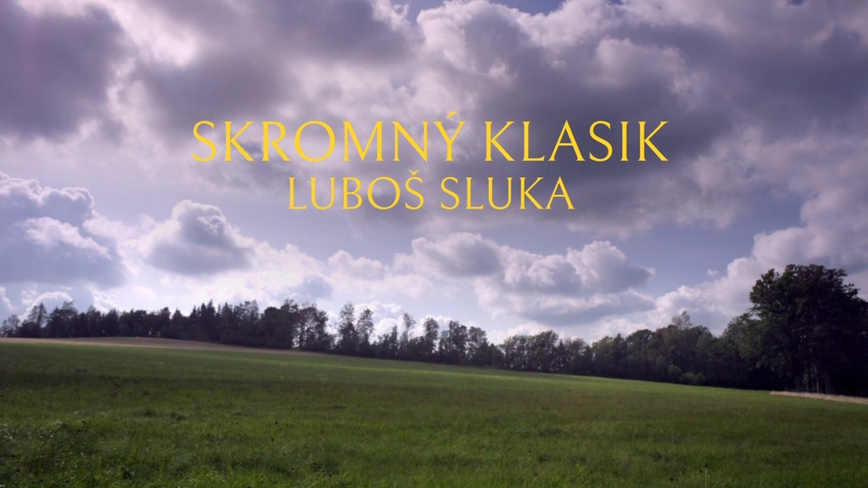 Dokumentarci Skromný klasik Luboš Sluka