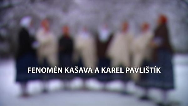 Fenomén Kašava a Karel Pavlištík