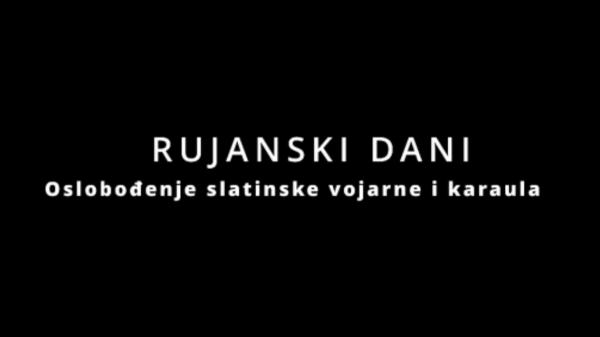 Rujanski dani - Oslobođenje slatinske vojarne i karaula
