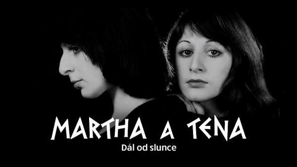 Martha a Tena - Dál od slunce