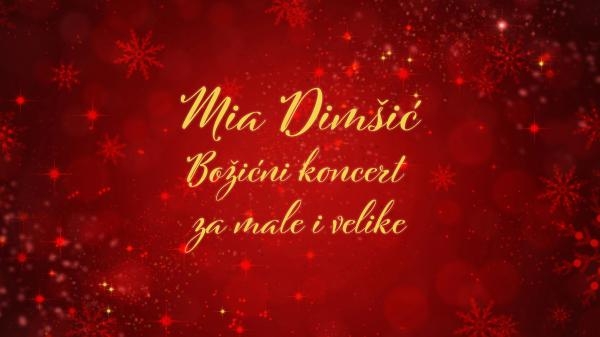 Mia Dimšić: Božićni koncert za male i velike