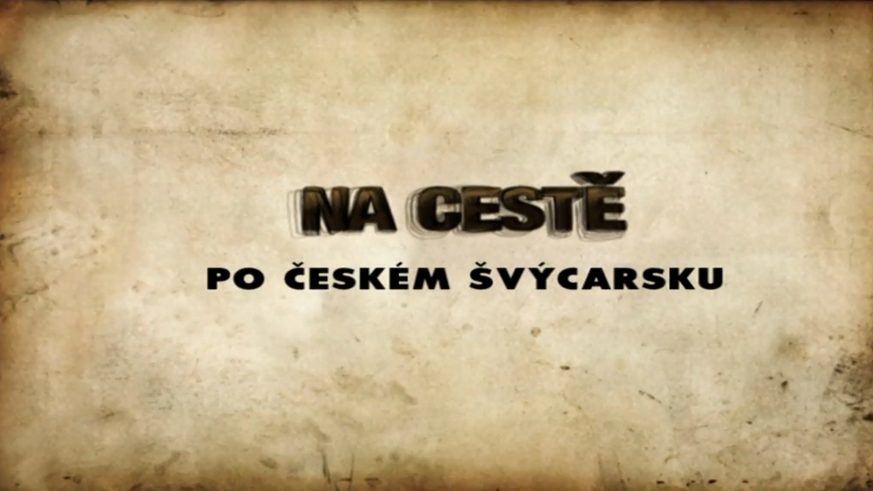 Dokument Na cestě po Českém Švýcarsku
