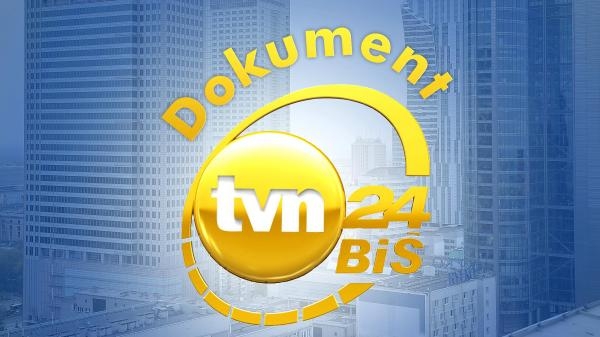 Dokument w TVN24 BiŚ