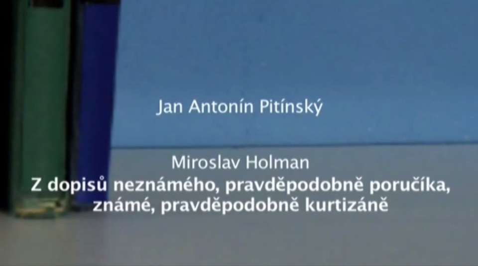 Documentary Čtenářský deník... Miroslav Holman: Z dopisů neznámého, pravděpodobně poručíka, známé, pravděpodobně kurtizáně