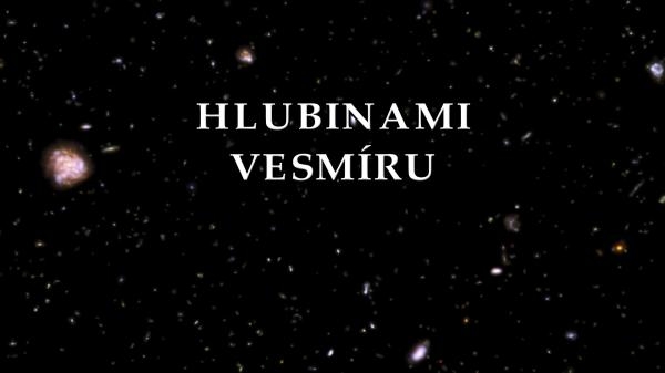 Hlubinami vesmíru s dr. Ondřejem Pejchou, 1. díl