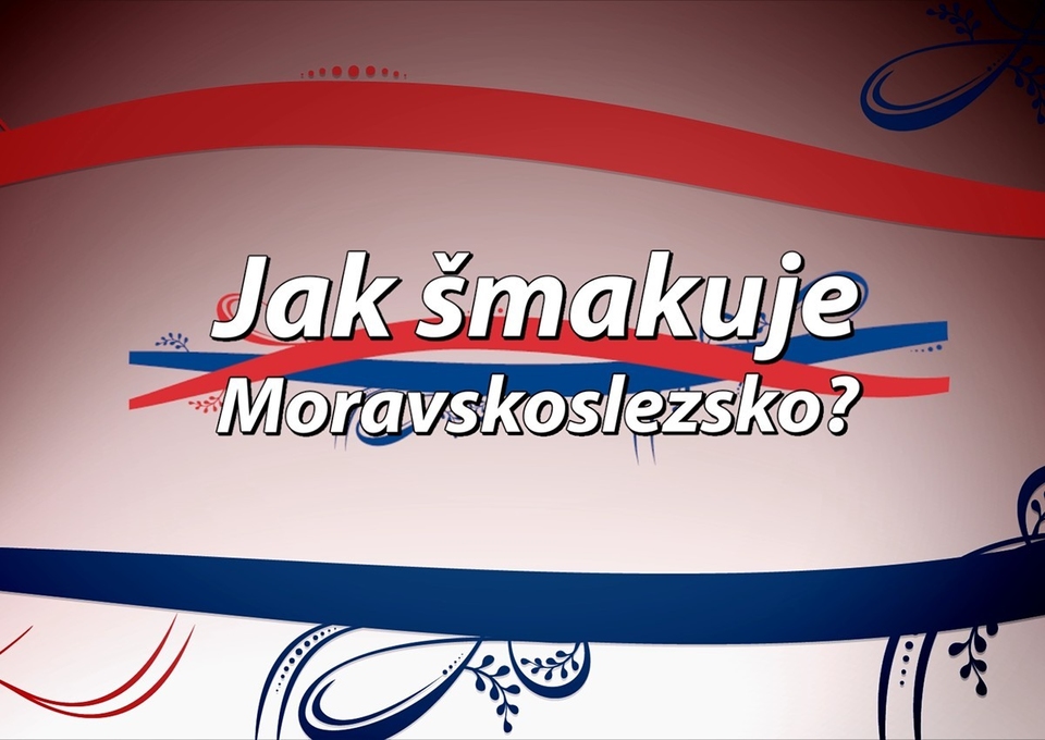 Jak šmakuje Moravskoslezsko