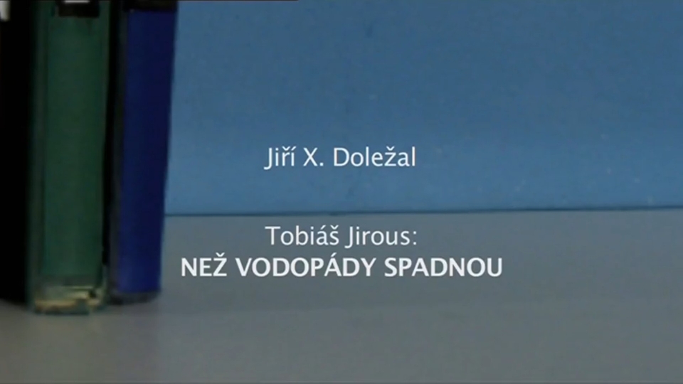 Dokument Čtenářský deník... Tobiáš Jirous: Než vodopády spadnou